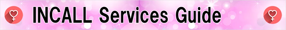 Incall Services Guide